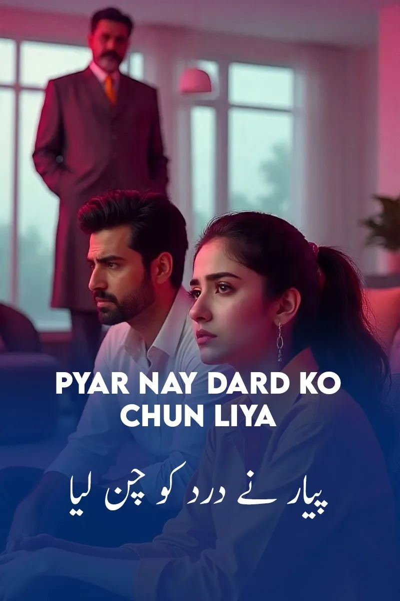 Pyar Nay Dard Ko Chun Liya